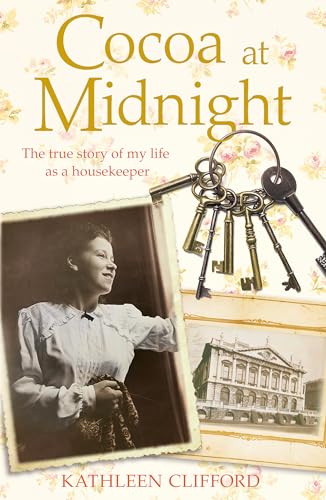 9781444735956: Cocoa At Midnight: The Real Story Of My Time As A Housekeeper (Lives of Servants)