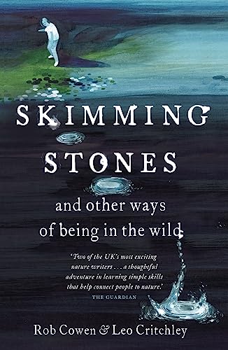 Skimming Stones: And Other Ways of Being in the World - Cowen, Rob/ Critchley, Leo
