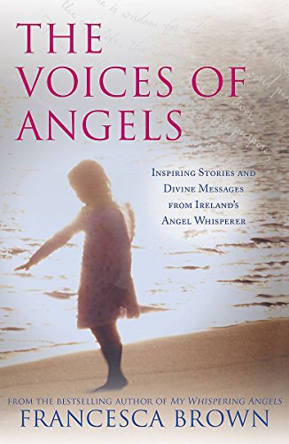 9781444736151: The Voices of Angels: Inspiring Stories and Divine Messages from Ireland's Angel Whisperer