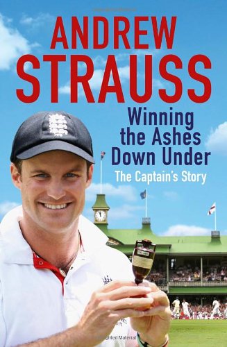 Imagen de archivo de Andrew Strauss: Winning the Ashes Down Under a la venta por AwesomeBooks