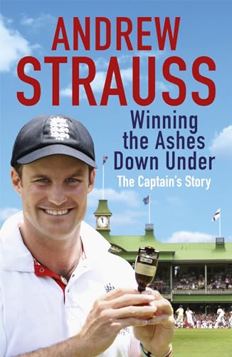 Stock image for Andrew Strauss: Winning the Ashes Down Under: Coming out on Top for sale by AwesomeBooks