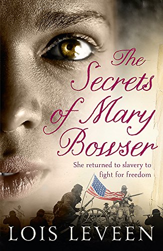 Beispielbild fr The Secrets of Mary Bowser: An incredible novel of one woman's courage during the Civil War based on an unforgettable true story zum Verkauf von WorldofBooks