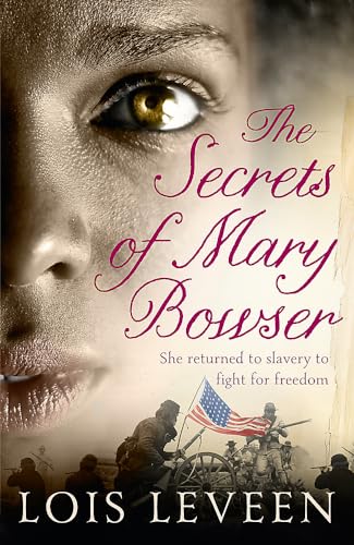 9781444736250: The Secrets of Mary Bowser: An incredible novel of one woman's courage during the Civil War based on an unforgettable true story