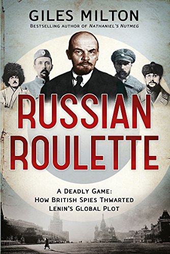 Beispielbild fr Russian Roulette: A Deadly Game: How British Spies Thwarted Lenin's Global Plot zum Verkauf von WorldofBooks