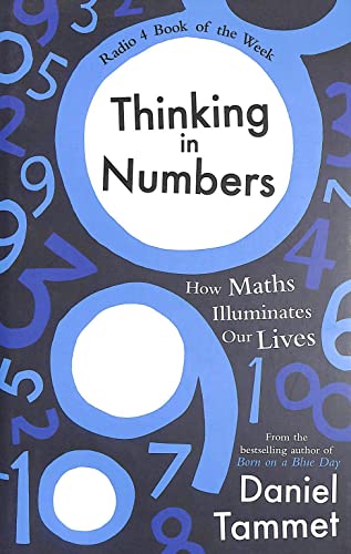 9781444737400: Thinking in Numbers: How Maths Illuminates Our Lives