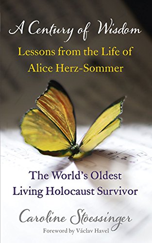 9781444737615: A Century of Wisdom: Lessons from the Life of Alice Herz-Sommer, the World's Oldest Living Holocaust Survivor