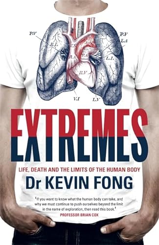 9781444737745: Extremes: Life, Death and the Limits of the Human Body. Kevin Fong