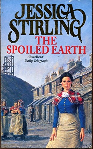 Stock image for The Spoiled Earth by Jessica Stirling for sale by Goldstone Books