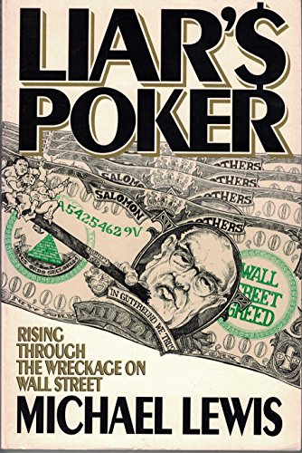 9781444739183: Liar's Poker: Rising Through the Wreckage on Wall Street (Rising Through the Wreckage on Wall Street) [Hardcover] [Jan 01, 1989] Michael Lewis