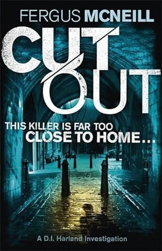 Imagen de archivo de Cut Out: A gripping thriller about a neighbour who goes too far . (DI Harland) a la venta por WorldofBooks