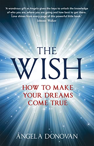 Beispielbild fr The Wish: How to make your dreams come true zum Verkauf von WorldofBooks