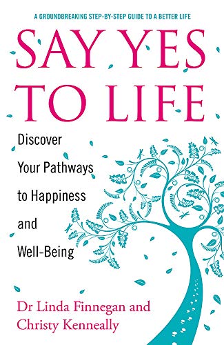 Stock image for Say Yes to Life : Discover Your Pathways to Happiness and Well-Being for sale by Better World Books