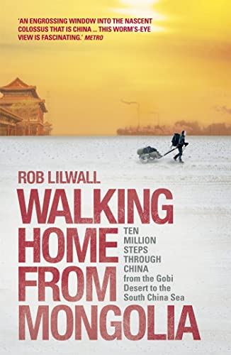 Beispielbild fr Walking Home From Mongolia: Ten Million Steps Through China, From the Gobi Desert to the South China Sea zum Verkauf von WorldofBooks