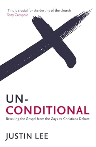 Stock image for Unconditional: Rescuing the Gospel from the Gays-vs-Christians Debate for sale by WorldofBooks