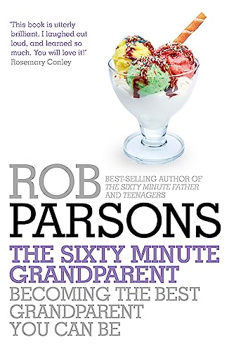 9781444745702: The Sixty Minute Grandparent: Becoming the Best Grandparent You Can Be