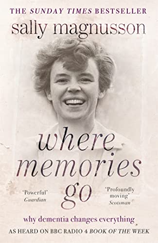 Stock image for Where Memories Go : Why Dementia Changes Everything for sale by Better World Books