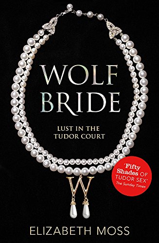 Beispielbild fr Wolf Bride (Lust in the Tudor court - Book One) zum Verkauf von WorldofBooks