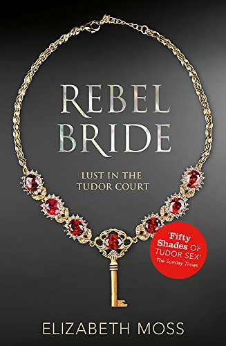 Beispielbild fr Rebel Bride (Lust in the Tudor court - Book Two): 2 zum Verkauf von Reuseabook