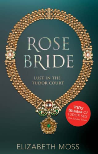 Beispielbild fr Rose Bride (Lust in the Tudor Court - Book Three) zum Verkauf von Better World Books