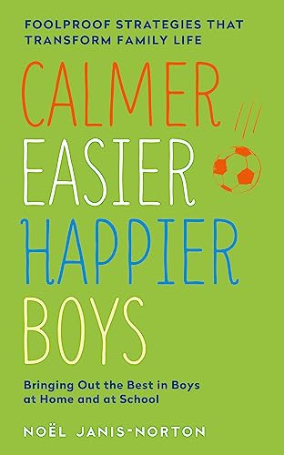 9781444753479: Calmer, Easier, Happier Boys: The revolutionary programme that transforms family life