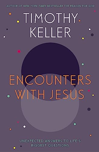 9781444754162: Encounters With Jesus: Unexpected Answers to Life's Biggest Questions