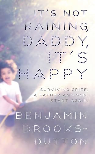 Stock image for It's Not Raining, Daddy, It's Happy for sale by WorldofBooks