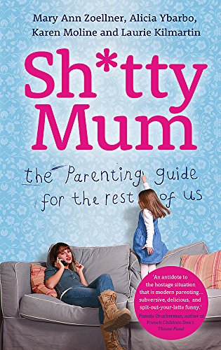 9781444755183: Sh*tty Mum: The Parenting Guide for the Rest of Us