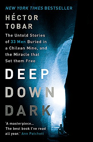 Stock image for Deep Down Dark: The Untold Stories of 33 Men Buried in a Chilean Mine, and the Miracle that Set them Free for sale by Book Deals