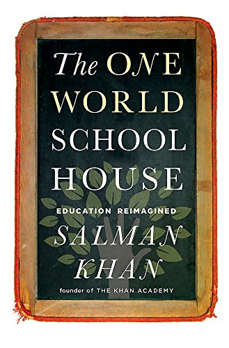 9781444755770: The One World Schoolhouse: Education Reimagined