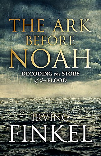 Beispielbild fr The Ark Before Noah: Decoding the Story of the Flood zum Verkauf von WorldofBooks