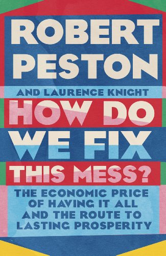 Imagen de archivo de How Do We Fix This Mess? The Economic Price of Having It All and the Route to Lasting Prosperity a la venta por AwesomeBooks