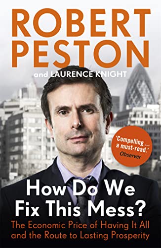Stock image for How Do We Fix This Mess? The Economic Price of Having it all, and the Route to Lasting Prosperity for sale by WorldofBooks