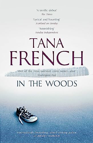 9781444758344: In the Woods: A stunningly accomplished psychological mystery which will take you on a thrilling journey through a tangled web of evil and beyond - to the inexplicable