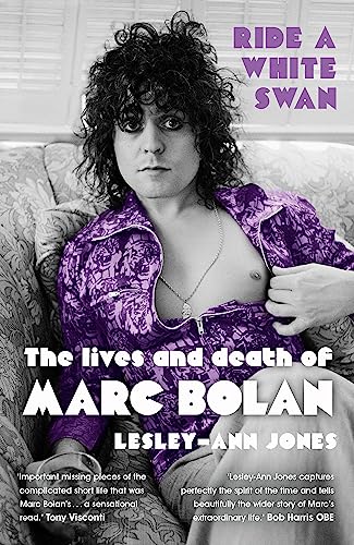 9781444758795: Ride a White Swan: The Lives and Death of Marc Bolan