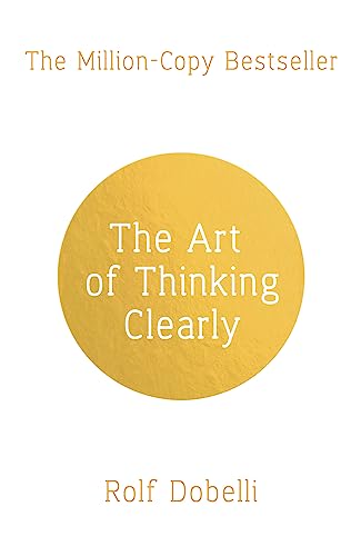 Imagen de archivo de Art Of Thinking Clearly a la venta por HPB-Emerald