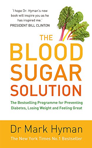 Stock image for The Blood Sugar Solution: The Bestselling Programme for Preventing Diabetes, Losing Weight and Feeling Great [Paperback] [Jan 01, 2001] Mark Hyman for sale by Half Price Books Inc.
