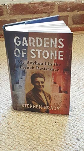 Stock image for Gardens of Stone: My Boyhood in the French Resistance for sale by SecondSale