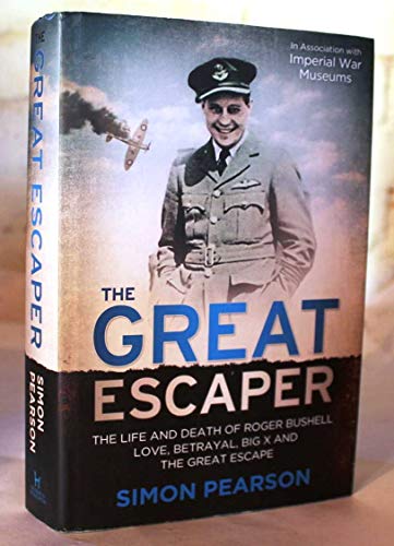 Stock image for The Great Escaper: The Life and Death of Roger Bushell (Extraordinary Lives, Extraordinary Stories of World War Two) for sale by WorldofBooks