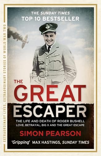 9781444760668: The Great Escaper: The Life and Death of Roger Bushell - Love, Betrayal, Big X and The Great Escape