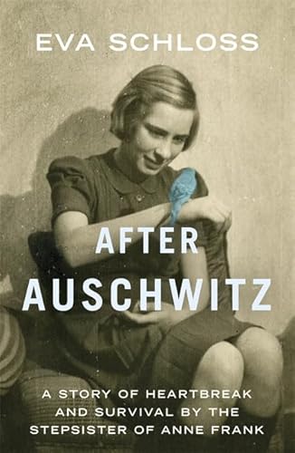 Stock image for After Auschwitz: A story of heartbreak and survival by the stepsister of Anne Frank (Extraordinary Lives, Extraordinary Stories of World War Two) for sale by WorldofBooks