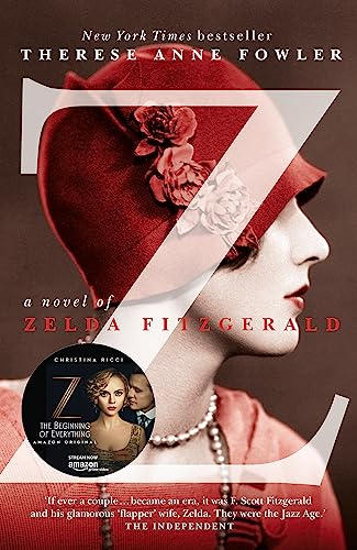 Stock image for Z: A Novel of Zelda Fitzgerald: The inspiration behind the Amazon Original show Z THE BEGINNING OF EVERYTHING starring Christina Ricci as Zelda for sale by HPB Inc.