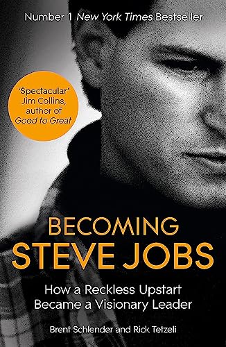 9781444762013: Becoming Steve Jobs: The Evolution of a Reckless Upstart into a Visionary Leader