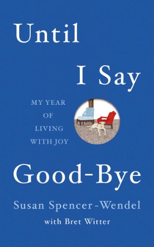 Stock image for Until I Say Good-Bye: My Year of Living With Joy for sale by Ammareal