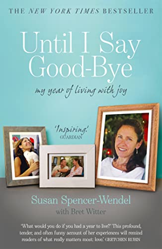 9781444762204: Until I Say Good-Bye: My Year of Living With Joy