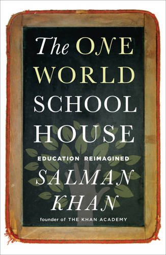 9781444762556: The One World Schoolhouse: Education Reimagined