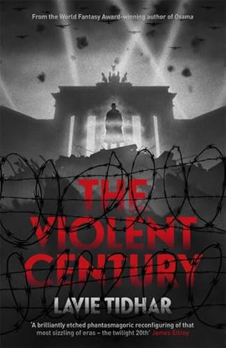 The Violent Century (9781444762877) by Lavie Tidhar