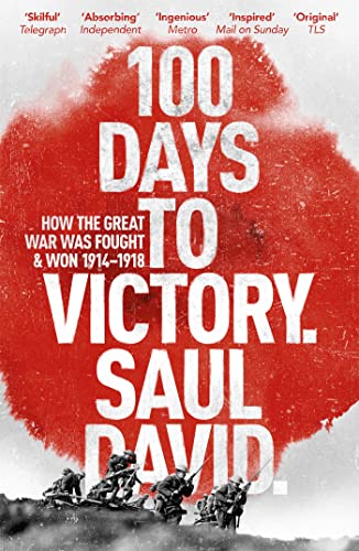 Beispielbild fr 100 Days to Victory: How the Great War Was Fought and Won 1914-1918 zum Verkauf von AwesomeBooks