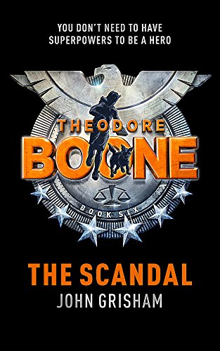 9781444763416: Theodore Boone: The Scandal: Theodore Boone 6