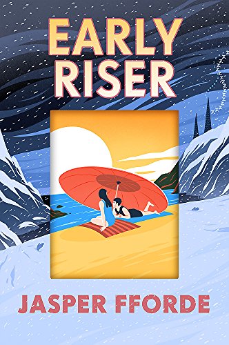 Early Riser: The standalone novel from the Number One bestselling author - Jasper Fforde