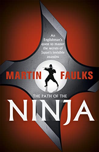 Beispielbild fr The Path of the Ninja: An Englishman's quest to master the secrets of Japan's invisible assassins zum Verkauf von Books From California